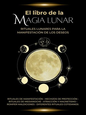 cover image of El libro de la magia lunar. Rituales lunares para la manifestación de los deseos
